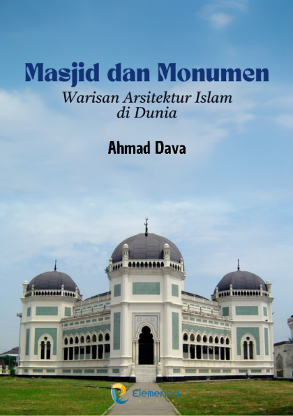 Masjid dan Monumen: Warisan Arsitektur Islam di Dunia